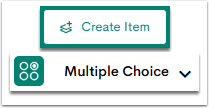 Create a Multiple Choice Item